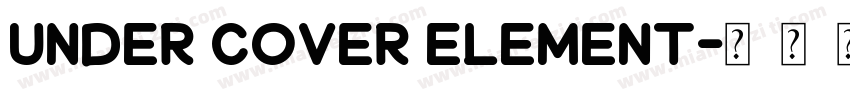 UNDER COVER ELEMENT字体转换